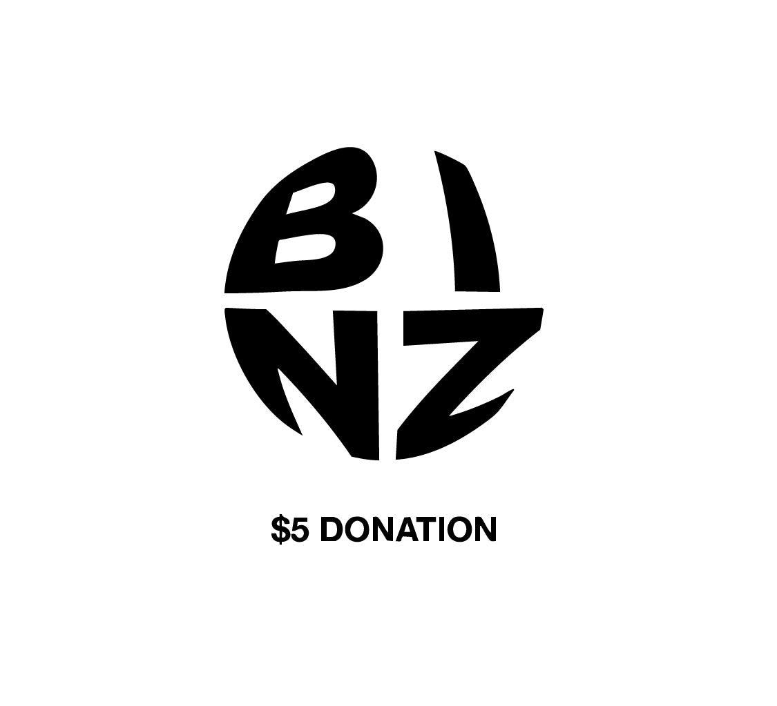 $5 BINZ production donation